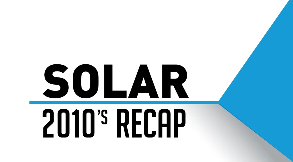 The 2010s_Blog-01 Simplified black, white and blue graphic with "Solar 2010's Recap" in bold text