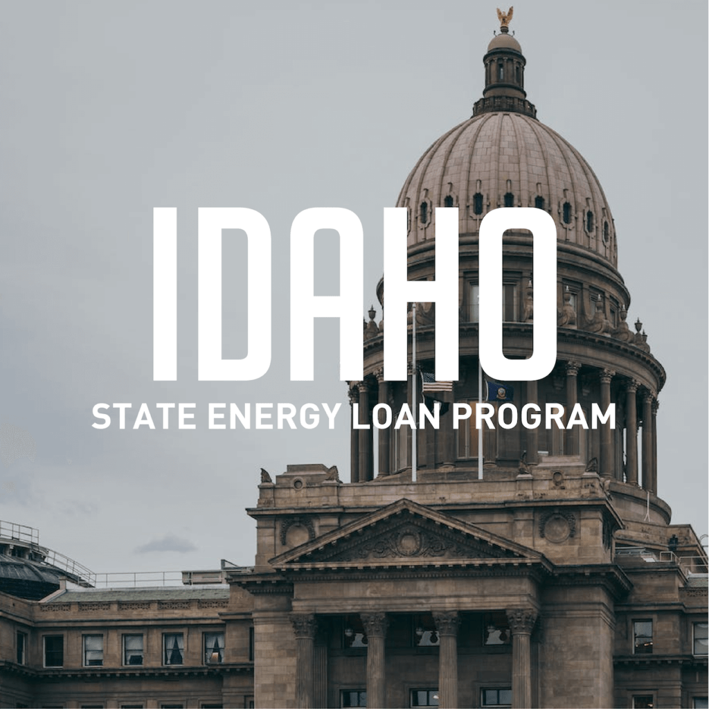 'Idaho State Energy Loan Program' text overlaid on a capital building